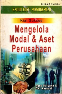 Kiat Sukses MENGELOLA MODAL & ASET PERUSAHAAN