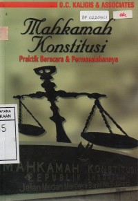 Mahkamah Konstitusi  : Praktik beracara dan Permasalahannya