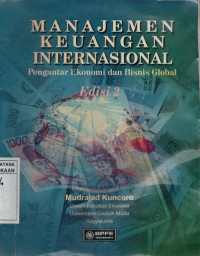 Manajemen Keuangan Internasional : Pengantar Ekonomi dan Bisnsi Global