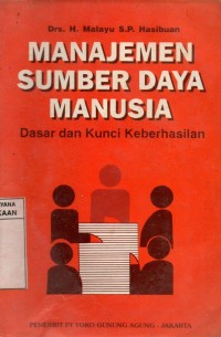 Manajemen Sumber Daya Manusia : Dasar dan Kunci Keberhasilan