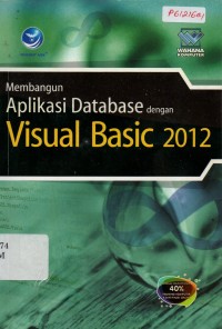 Membangun Aplikasi Database Dengan Visual Basic 2012