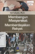 Membangun Masyarakat Memberdayakan Rakyat : kajian Strategis Pembangunan Kesejahteraan Sosial dan Pekerjaan Sosial