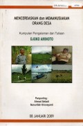 Mencerdaskan dan Memanusiakan Orang Desa; Kumpulan Pengalaman dan Tulisan Djoko Aminoto