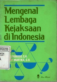 MENGENAL LEMBAGA KEJAKSAAN DI INDONESIA