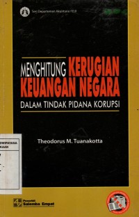 Menghitung Kerugian keuangan Negara Dalam Tindak Pidana Korupsi