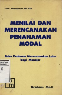 Menilai dan Merencanakan Penanaman Modal : Buku Pedoman Merencanakan Laba Bagi Manajer