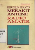 Petunjuk Praktis Merakit Antena Radio Amatir