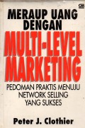 Meraup Uang Dengan Multi-Level Marketing : Pedoman Praktis Menuju Network Selling yang Sukses