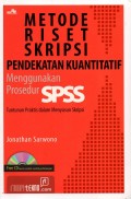 Metode Riset Skripsi Pendekatan Kuantitatif (Menggunakan Prosedur SPSS) : Tuntunan Praktis Dalam Menyusun Skripsi