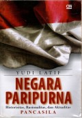 NEGARA PARIPURNA : Historisitas, Rasionalitas, dan Aktualitas Pancasila