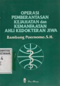 Operasi Pemberantasan Kejahatan dan Kemanfaatan Ahli Kedokteran Jiwa