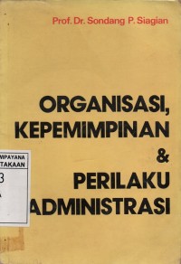 Organisasi, Kepemimpinan & Perilaku Administrasi