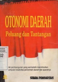 Otonomi Daerah : Peluang dan Tantangan