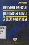 Otonomi Daerah, Demokrasi Lokas & Clean Government