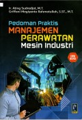 PEDOMAN PRAKTIS MANAJEMEN PERAWATAN MESIN INDUSTRI