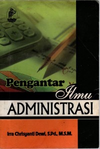 PENGANTAR ILMU ADMINISTRASI cet. 1