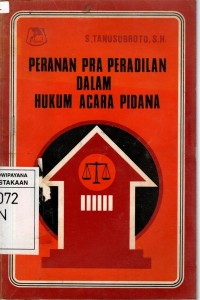 PERANAN PRA PERADILAN DALAM HUKUM ACARA PIDANA