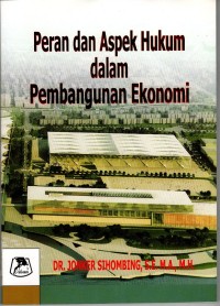 PERAN DAN ASPEK HUKUM DALAM PEMBANGUNAN EKONOMI