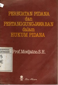 PERBUATAN  PIDANA DAN PERTANGGUNGJAWABAN DALAM HUKUM PIDANA