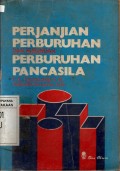 PERJANJIAN PERBURUHAN DAN HUBUNGAN PERBURUHAN PANCASILA cet.3