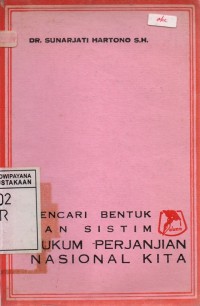 Mencari Bentuk Dan Sistim Hukum Perjanjian Nasional Kita