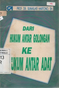 Dari Hukum Antar Golongan Ke Hukum Antar Adat