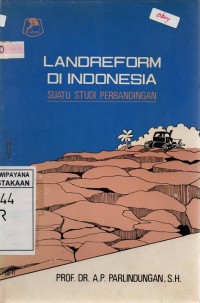 Landreform Di Indonesia : Suatu Studi Perbandingan