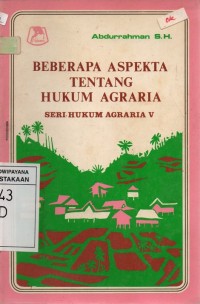 Beberapa Aspekta Tentang Hukum Agraria