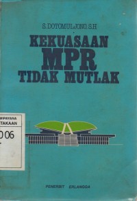 Kekuasaan MPR Tidak Mutlak