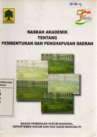 Naskah Akademik Tentang Pembentukan Dan Penghapusan Daerah