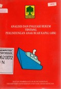 Analisis Dan Evaluasi Hukum Tentang Perlindungan Anak Buah Kapal (ABK)