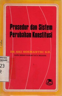 Persepsi Terhadap Prosedur Dan Sistem Perubahan Konstitusi Dalam Batang-Tubuh Undang-Undang Dasar 1945