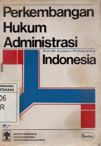 Perkembangan Hukum Administrasi Indonesia