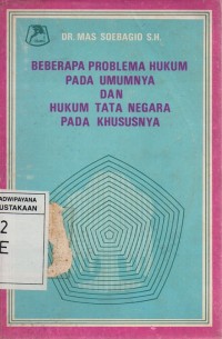 Beberapa Problema Hukum Pada Umumnya Dan Hukum Tata Negara Pada Khususnya