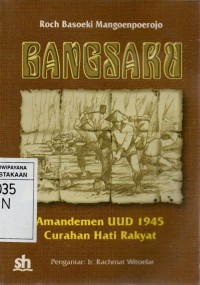 Bangsaku: Amandemen UUD 1945, Curahan Hati Rakyat