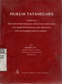 Hukum Tatanegara: Himpunan Peraturan Perundangan, Surat-surat Keputusan, Dan Instruksi-instruksi Yang Berkaitan Dengan Pemerintah Di Daerah