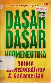 Dasar-Dasar Hermeneutika: Antara Intensionalisme & Gadamerian