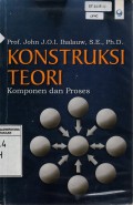 Konstruksi Teori: Komponen dan Proses