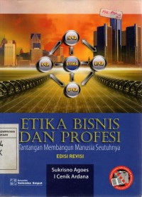 Etika Bisnis Dan Profesi: Tantangan Membangun Manusia Seutuhnya