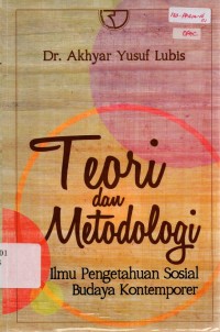 Teori Dan Metodologi Ilmu Pengetahuan Sosial-Budaya Kontemporer