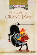 Dunia Mistik Orang Jawa: Roh, Ritual, Benda Magis