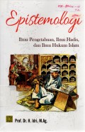 Epistemologi: Ilmu Pengetahuan, Ilmu Hadis, dan Ilmu Hukum Islam