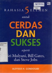 Rahasia 5 Elemen untuk Cerdas Dan Sukses seperti Sri Mulyani, Bill Gates, dan Steve Jobs