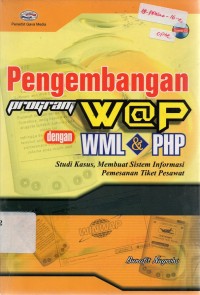 Pengembangan Program WAP dengan WML dan PHP: Studi Kasus, Membuat Sistem Informasi Pemesanan Tiket Pesawat