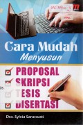 Cara Mudah Menyusun Proposal, Skripsi, Tesis, Disertasi