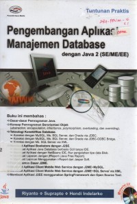 Tuntunan Praktis Pengembangan Aplikasi Manajemen Database dengan Java 2 (SE/ME/EE)