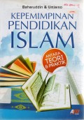 Kepemimpinan Pendidikan Islam: Antara Teori & Praktik