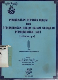 Peningkatan Peranan Hukum dan Perlindungan Hukum dalam Kegiatan Perhubungan Laut