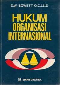 Hukum Organisasi Internasional: Organisasi-organisasi Global dan Regional