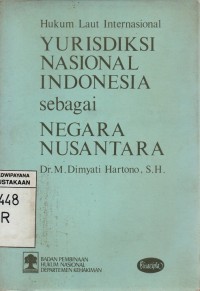 Hukum Laut Internasional: Yurisdiksi Nasional Indonesia sebagai Negara Nusantara